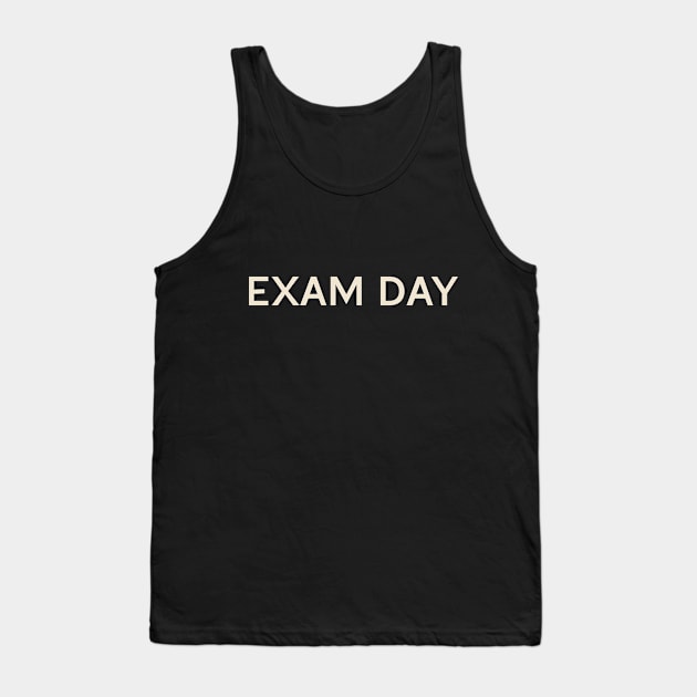 Exam Day On This Day Perfect Day Tank Top by TV Dinners